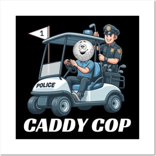 Caddy Cop Posters and Art